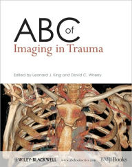 Title: ABC of Imaging in Trauma / Edition 1, Author: Leonard J. King