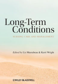 Title: Long-Term Conditions: Nursing Care and Management / Edition 1, Author: Liz Meerabeau