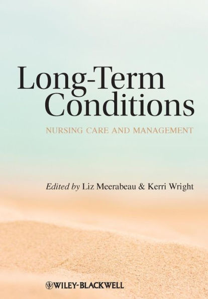Long-Term Conditions: Nursing Care and Management / Edition 1