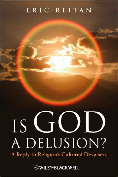 Is God A Delusion?: A Reply to Religion's Cultured Despisers / Edition 1