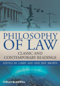 Title: Philosophy of Law: Classic and Contemporary Readings / Edition 1, Author: Larry May