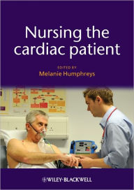 Title: Nursing the Cardiac Patient / Edition 1, Author: Melanie Humphreys