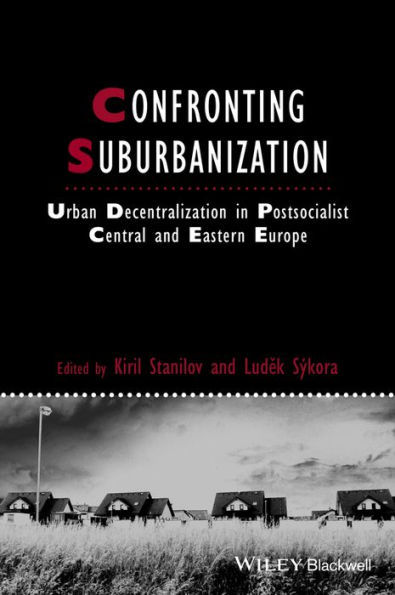 Confronting Suburbanization: Urban Decentralization in Postsocialist Central and Eastern Europe / Edition 1