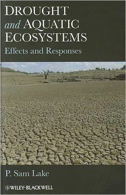 Drought and Aquatic Ecosystems: Effects and Responses / Edition 1