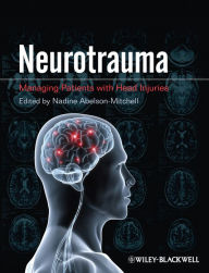 Title: Neurotrauma: Managing Patients with Head Injury / Edition 1, Author: Nadine Abelson-Mitchell