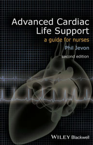 Title: Advanced Cardiac Life Support: A Guide for Nurses / Edition 2, Author: Philip Jevon