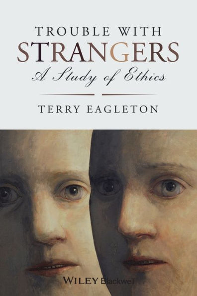 Trouble with Strangers: A Study of Ethics / Edition 1