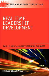 Title: Real Time Leadership Development / Edition 1, Author: Paul R. Yost