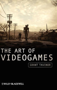 Title: The Art of Videogames / Edition 1, Author: Grant Tavinor