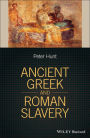 Ancient Greek and Roman Slavery / Edition 1