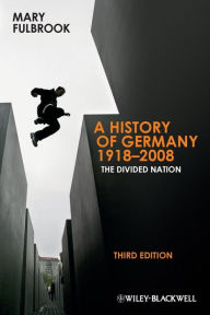 Title: A History of Germany 1918 - 2008: TheDivided Nation / Edition 3, Author: Mary Fulbrook