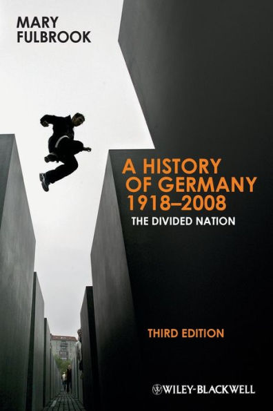 A History of Germany 1918 - 2008: TheDivided Nation / Edition 3