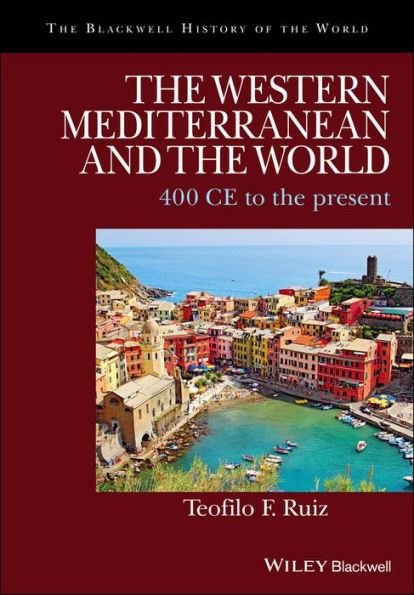 The Western Mediterranean and the World: 400 CE to the Present / Edition 1