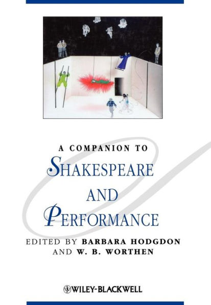 A Companion to Shakespeare and Performance / Edition 1