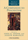 A Companion to Pragmatism / Edition 1