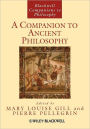 A Companion to Ancient Philosophy / Edition 1