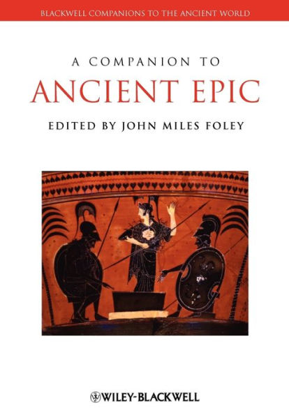 A Companion to Ancient Epic / Edition 1