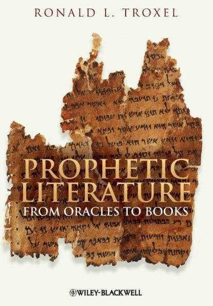 Prophetic Literature: From Oracles to Books / Edition 1