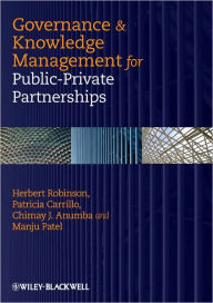 Title: Governance and Knowledge Management for Public-Private Partnerships / Edition 1, Author: Herbert Robinson