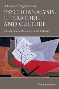 Title: A Concise Companion to Psychoanalysis, Literature, and Culture / Edition 1, Author: Laura Marcus