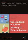 The Handbook of Political Economy of Communications / Edition 1