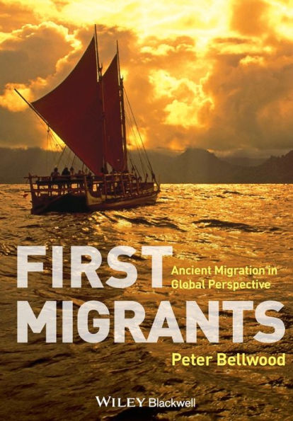 First Migrants: Ancient Migration in Global Perspective / Edition 1