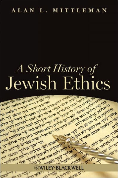 A Short History of Jewish Ethics: Conduct and Character in the Context of Covenant / Edition 1