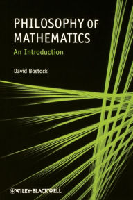 Title: Philosophy of Mathematics: An Introduction / Edition 1, Author: David Bostock