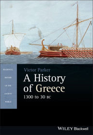 Title: A History of Greece, 1300 to 30 BC / Edition 1, Author: Victor Parker