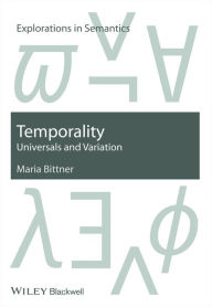 Title: Temporality: Universals and Variation / Edition 1, Author: Maria Bittner