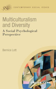 Title: Multiculturalism and Diversity: A Social Psychological Perspective / Edition 1, Author: Bernice Lott