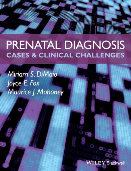 Prenatal Diagnosis: Cases and Clinical Challenges / Edition 1