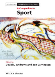 Title: A Companion to Sport / Edition 1, Author: David L. Andrews
