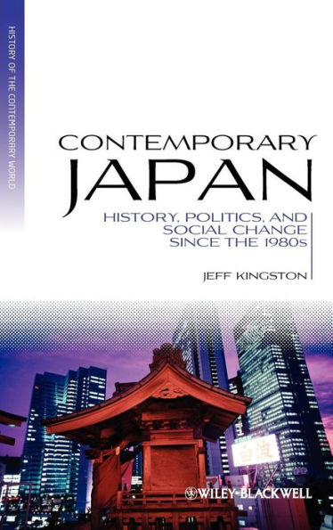 Contemporary Japan: History, Politics, and Social Change since the 1980s / Edition 1