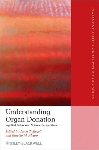 Understanding Organ Donation: Applied Behavioral Science Perspectives / Edition 1