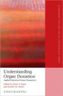 Understanding Organ Donation: Applied Behavioral Science Perspectives / Edition 1