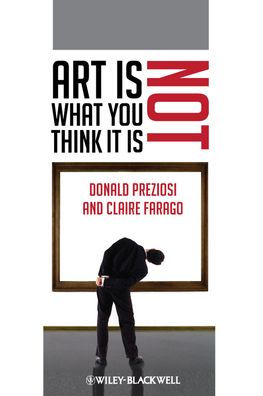 Art Is Not What You Think It Is / Edition 1