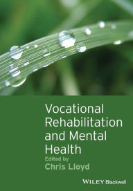 Title: Vocational Rehabilitation and Mental Health / Edition 1, Author: Chris Lloyd