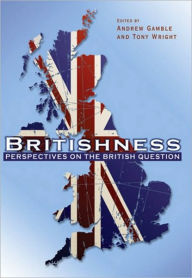 Title: Britishness: Perspectives on the British Question / Edition 1, Author: Andrew Gamble