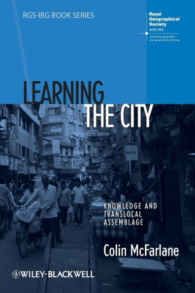 Learning the City: Knowledge and Translocal Assemblage / Edition 1