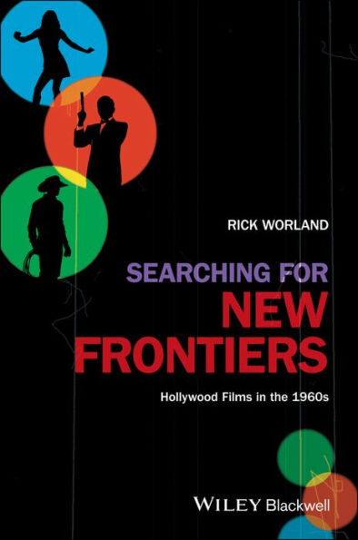 Searching for New Frontiers: Hollywood Films in the 1960s / Edition 1