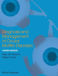 Title: Diagnosis and Management of Ocular Motility Disorders / Edition 4, Author: Alec M. Ansons