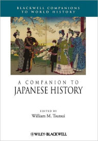Title: A Companion to Japanese History / Edition 1, Author: William M. Tsutsui