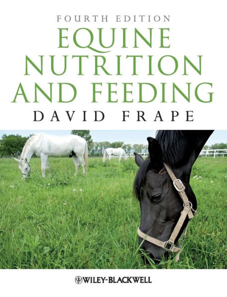 Equine Nutrition and Feeding / Edition 4