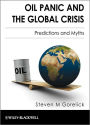 Oil Panic and the Global Crisis: Predictions and Myths / Edition 1