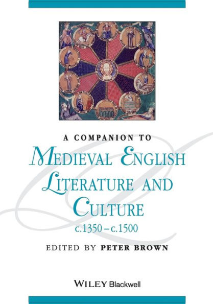 A Companion to Medieval English Literature and Culture, c.1350 - c.1500 / Edition 1