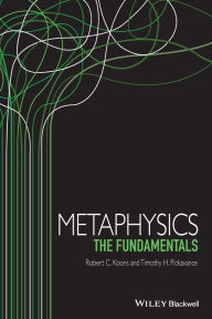 Title: Metaphysics: The Fundamentals / Edition 1, Author: Robert C. Koons