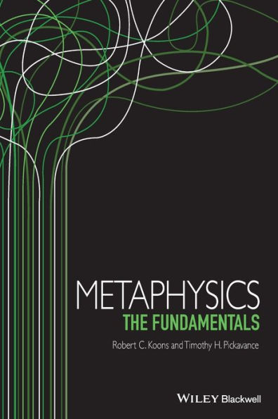 Metaphysics: The Fundamentals / Edition 1