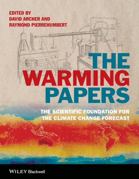 The Warming Papers: The Scientific Foundation for the Climate Change Forecast / Edition 1