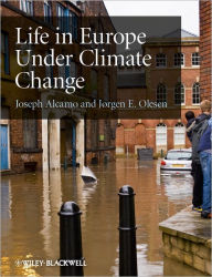 Title: Life in Europe Under Climate Change / Edition 1, Author: Joseph Alcamo